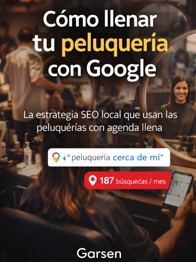 Cómo atraer clientes a tu peluquería desde Google sin pagar anuncios